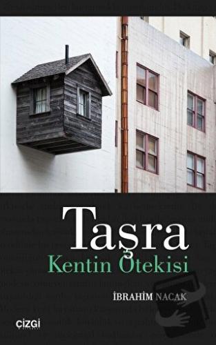 Taşra: Kentin Ötekisi - İbrahim Nacak - Çizgi Kitabevi Yayınları - Fiy