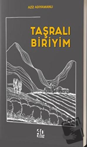 Taşralı Biriyim - Aziz Adıyamanlı - 40 Kitap - Fiyatı - Yorumları - Sa