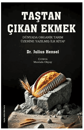 Taştan Çıkan Ekmek - Julius Hensel - ELMA Yayınevi - Fiyatı - Yorumlar