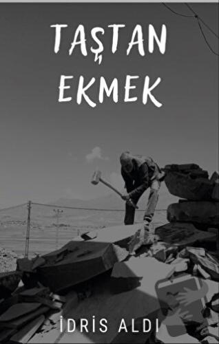 Taştan Ekmek - İdris Aldı - Platanus Publishing - Fiyatı - Yorumları -