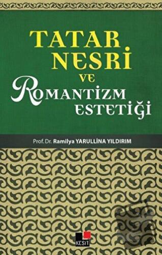 Tatar Nesri ve Romantizm Estetiği - Railya Yarullina Yıldırım - Kesit 