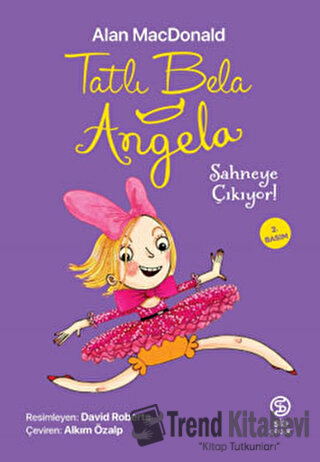 Tatlı Bela Angela - Alan MacDonald - Sia Kitap - Fiyatı - Yorumları - 