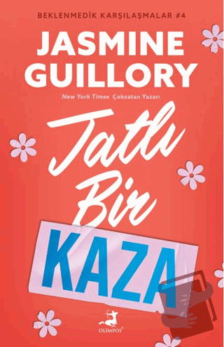 Tatlı Bir Kaza - Beklenmedik Karşılaşmalar 4 - Jasmine Guillory - Olim