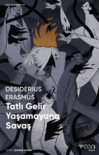 Tatlı Gelir Yaşamayana Savaş - Desiderius Erasmus - Can Yayınları - Fi