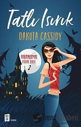 Tatlı Isırık - Dakota Cassidy - Mona Kitap - Fiyatı - Yorumları - Satı