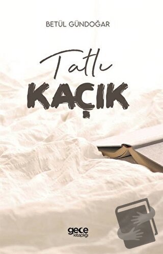 Tatlı Kaçık - Betül Gündoğar - Gece Kitaplığı - Fiyatı - Yorumları - S