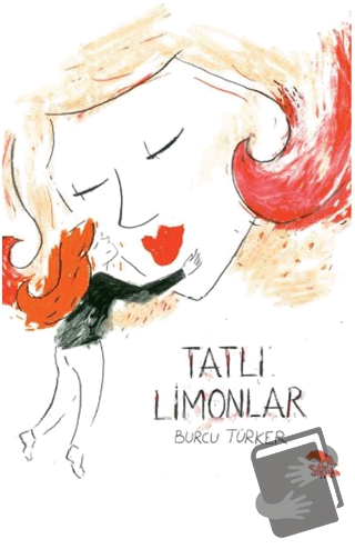 Tatlı Limonlar - Burcu Türker - Sırtlan Kitap - Fiyatı - Yorumları - S