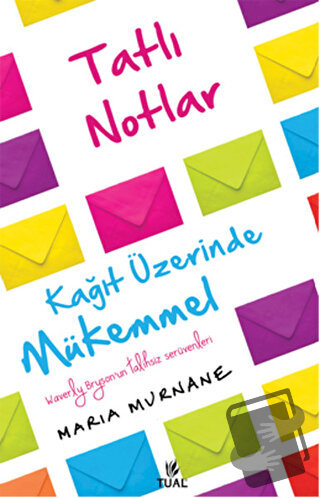 Tatlı Notlar - Kağıt Üzerinde Mükemmel - Maria Murnane - Tual Yayınlar