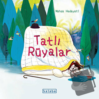 Tatlı Rüyalar (Ciltli) - Mahsa Hedayati - Ketebe Çocuk - Fiyatı - Yoru