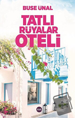 Tatlı Rüyalar Oteli - Buse Ünal - Aya Kitap - Fiyatı - Yorumları - Sat