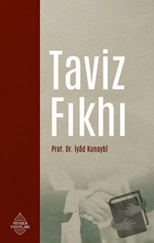 Taviz Fıkhı - İyad Kunaybi - Minber Yayınları - Fiyatı - Yorumları - S