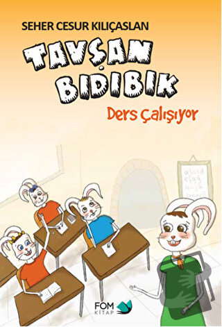 Tavşan Bıdıbık Ders Çalışıyor - Seher Cesur Kılıçaslan - FOM Kitap - F