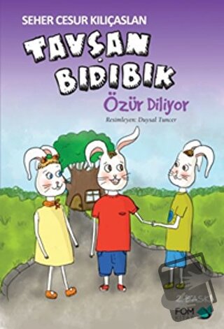 Tavşan Bıdıbık Özür Diliyor - Seher Cesur Kılıçaslan - FOM Kitap - Fiy