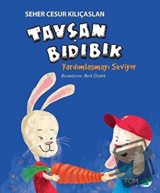 Tavşan Bıdıbık Yardımlaşmayı Seviyor - Seher Cesur Kılıçaslan - FOM Ki