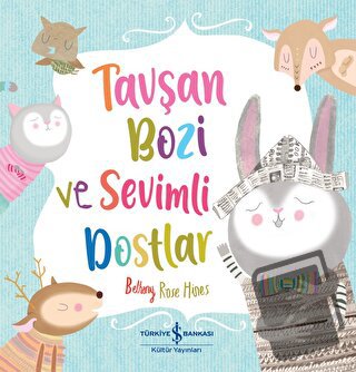 Tavşan Bozi Ve Sevimli Dostlar - Bethany Rose Hines - İş Bankası Kültü