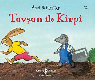 Tavşan ile Kirpi - Axel Scheffler - İş Bankası Kültür Yayınları - Fiya