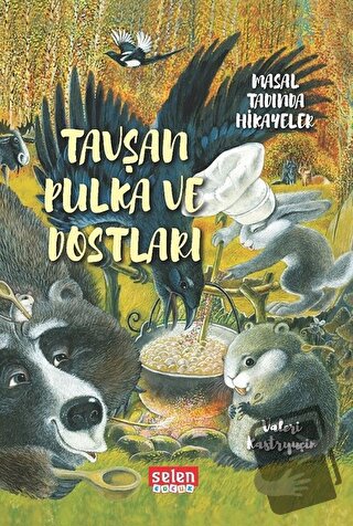 Tavşan Pulka ve Dostları - Valeri Kastryuçin - Selen Çocuk - Fiyatı - 