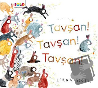 Tavşan! Tavşan! Tavşan! - Lorna Scobie - Eolo Yayıncılık - Fiyatı - Yo