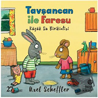 Tavşancan ile Faresu - Küçük Su Birikintisi - Axel Scheffler - Hep Kit