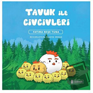 Tavuk ile Civcivleri - Fatıma Neşe Tuna - İdrak Yayınları - Fiyatı - Y