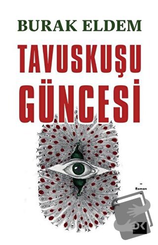 Tavuskuşu Güncesi - Burak Eldem - Doğan Kitap - Fiyatı - Yorumları - S