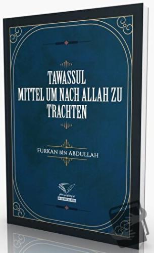 Tawassul - Mittel Um Nach Allah Zu Trachten - Furkan Bin Abdullah - Im