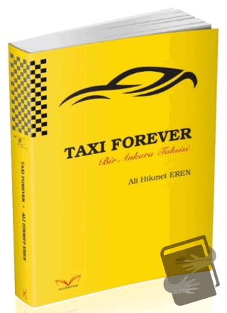 Taxı Forever Bir Ankara Taksisi - Ali Hikmet Eren - Medakitap Yayınlar