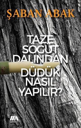 Taze Söğüt Dalından Düdük Nasıl Yapılır? - Şaban Abak - Altiva Yayınla