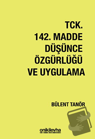 TCK 142. Madde Düşünce Özgürlüğü ve Uygulama - Bülent Tanör - On İki L