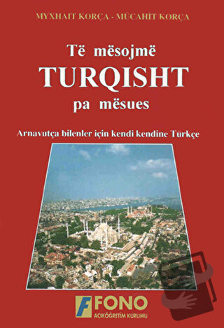 Të mësojmë Turqisht pa mësues (Arnavutlar için Türkçe) - Mücahit Korça