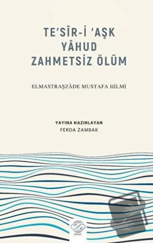 Te’sir-İ ‘Aşk Yahud Zahmetsiz Ölüm - Elmastraşzade Mustafa Hilmi - Pos