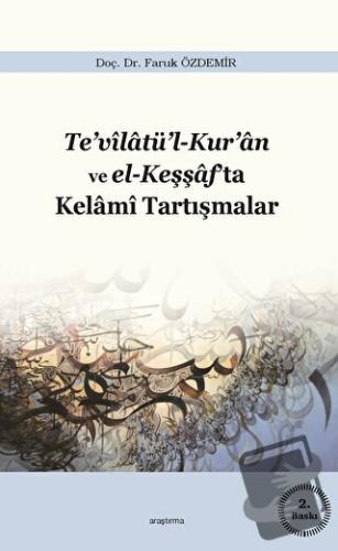 Te’vilatü’l-Kur’an ve el-Keşşaf’ta Kelami Tartışmalar - Faruk Özdemir 