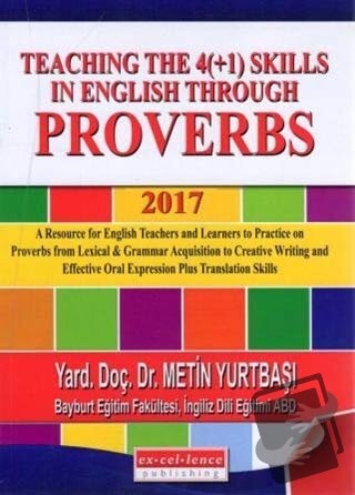 Teaching the 4(+1) Skills in English Through Proverbs 2017 - Metin Yur