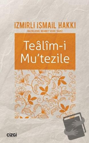 Tealim-i Mu'tezile - İzmirli İsmail Hakkı - Çizgi Kitabevi Yayınları -