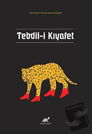 Tebdil-i Kıyafet - Emine Gürsoy Naskali - Paradigma Akademi Yayınları 