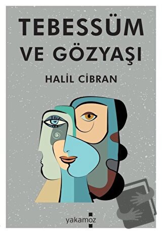 Tebessüm ve Gözyaşı - Halil Cibran - Yakamoz Yayınevi - Fiyatı - Yorum