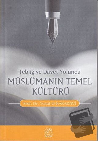 Tebliğ ve Davet Yolunda Müslümanın Temel Kültürü - Yusuf el-Karadavi -