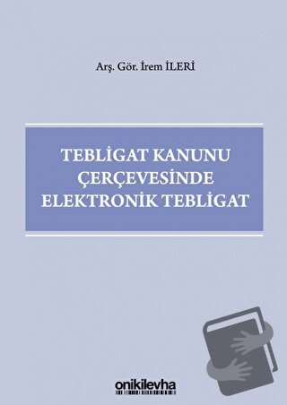 Tebligat Kanunu Çerçevesinde Elektronik Tebligat - İrem İleri - On İki