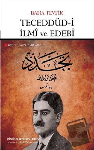 Teceddüd-i İlmi ve Edebi - Baha Tevfik - Çizgi Kitabevi Yayınları - Fi