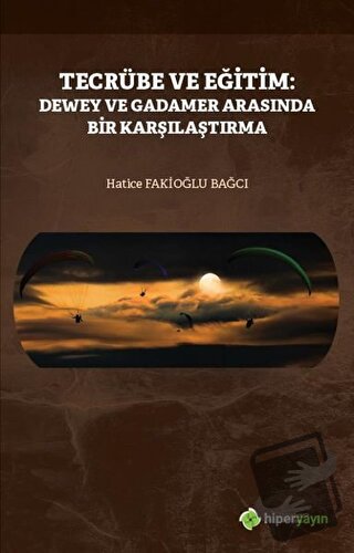 Tecrübe ve Eğitim - Hatice Fakioğlu Bağcı - Hiperlink Yayınları - Fiya