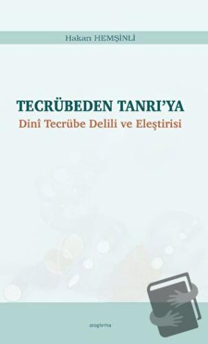 Tecrübeden Tanrı’ya - Dini Tecrübe Delili ve Eleştirisi - Hakan Hemşin