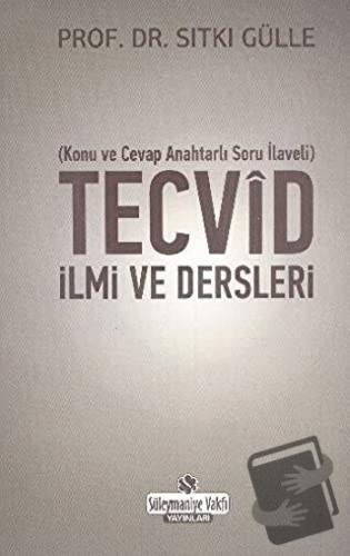 Tecvid İlmi ve Dersleri - Sıtkı Gülle - Süleymaniye Vakfı Yayınları - 