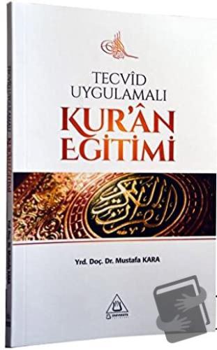 Tecvid Uygulamalı Kur'an Eğitimi - Mustafa Kara - Üniversite Yayınları