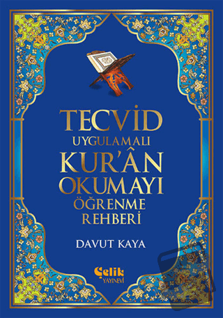 Tecvid Uygulamalı Kur'an Okumayı Öğrenme Rehberi - Davut Kaya - Çelik 