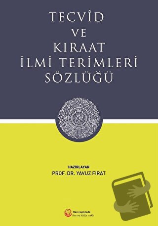 Tecvid ve Kıraat İlmi Terimleri Sözlüğü - Kolektif - Hacıveyiszade İli