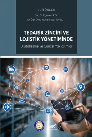 Tedarik Zinciri ve Lojistik Yönetiminde Dijitalleşme ve Güncel Uygulam