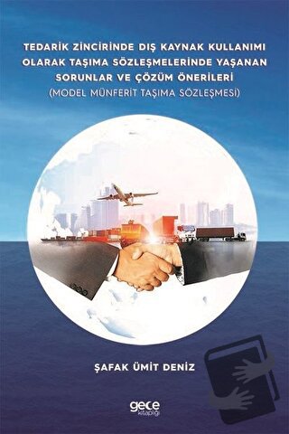 Tedarik Zincirinde Dış Kaynak Kullanımı Olarak Taşıma Sözleşmelerinde 