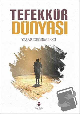 Tefekkür Dünyası - Yaşar Değirmenci - Tahlil Yayınları - Fiyatı - Yoru