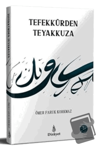 Tefekkürden Teyakkuza - Ömer Faruk Korkmaz - Dirayet Yayınları - Fiyat