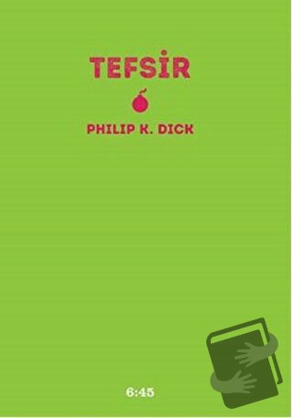 Tefsir (Ciltli) - Philip K. Dick - Altıkırkbeş Yayınları - Fiyatı - Yo